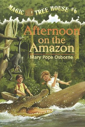 [Magic Tree House 06] • Magic Tree House 06 · Afternoon on the Amazon